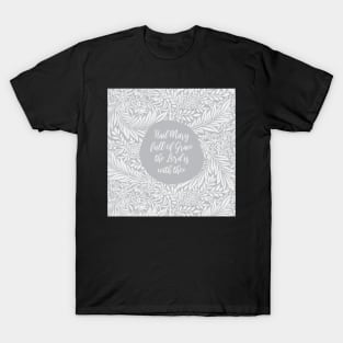 Hail Mary, Full of Grace - Catholic Prayer T-Shirt